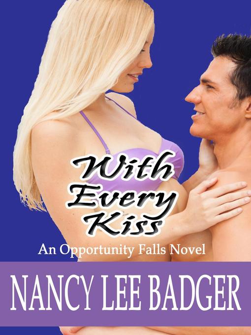 Title details for With Every Kiss by Nancy Lee Badger - Available